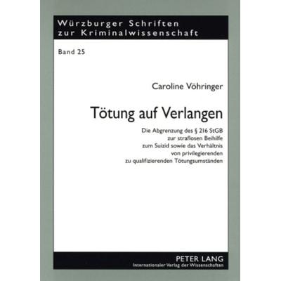 Tötung auf Verlangen, Taschenbuch von Caroline Vöhringer, Peter Lang GmbH, Internationaler Verlag der Wissenschaften, 978-3-631-57091-3
