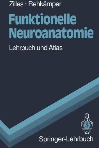 Karl Zilles - Funktionelle Neuroanatomie: Lehrbuch und Atlas (Springer-Lehrbuch) - Preis vom 09.10.2026 07:28:09 h