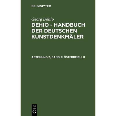 Österreich, II, Gebundene Ausgabe von Georg Dehio,Ernst Gall, De Gruyter, 978-3-11-235771-2