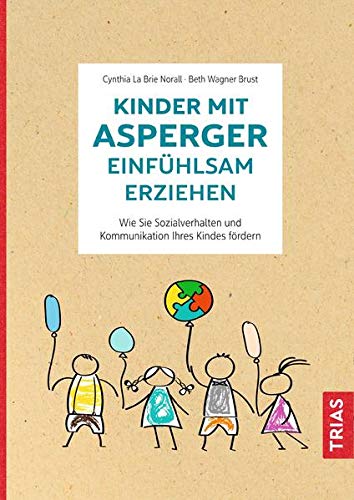 Cynthia La Brie Norall - Kinder mit Asperger einfühlsam erziehen: Wie Sie Sozialverhalten und Kommunikation Ihres Kindes fördern - Preis vom 13.10.2026 19:28:25 h