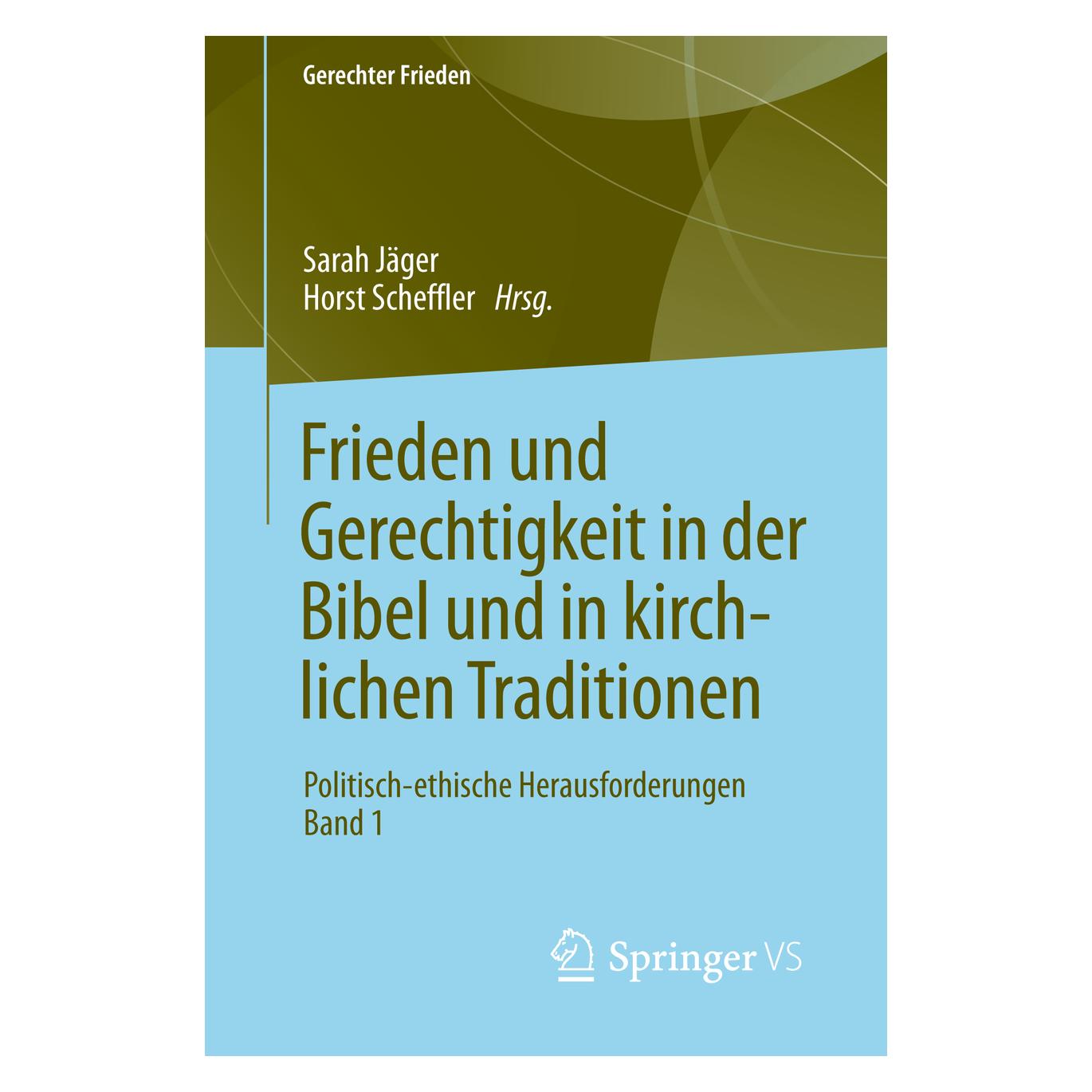 Springer Frieden und Gerechtigkeit in der Bibel und in kirchlichen Traditionen (Deutsch, Softcover, Horst Scheffler, Sarah Jäger) (55975804)