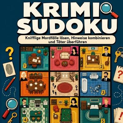 Krimi Sudoku: Knifflige Mordfälle lösen, Hinweise kombinieren und Täter überführen, Taschenbuch von Peter Ramacher, Bookmundo, 978-94-039-3259-0