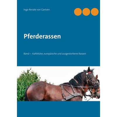 Pferderassen, Gebundene Ausgabe von Inga-Renate Gartzen, BoD – Books on Demand, 978-3-7322-9535-7
