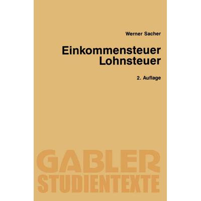 Einkommensteuer / Lohnsteuer, Taschenbuch von Werner Sacher, Betriebswirtschaftlicher Verlag Gabler, 978-3-409-02425-9