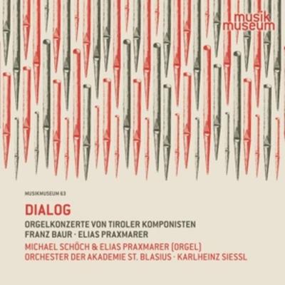 Dialog-Orgelkonzerte von Tiroler Komponisten - Schöch,Praxmarer,Orchder AkadStBlasiu, CD