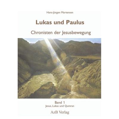 Lukas und Paulus. Chronisten der Jesusbewegung, Taschenbuch von Hans-Jürgen Martensen, BoD – Books on Demand, 978-3-8311-2026-0