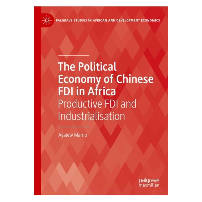 Springer The Political Economy of Chinese FDI in Africa (Englisch, Hardcover, Ayalew Mamo) (53144837)