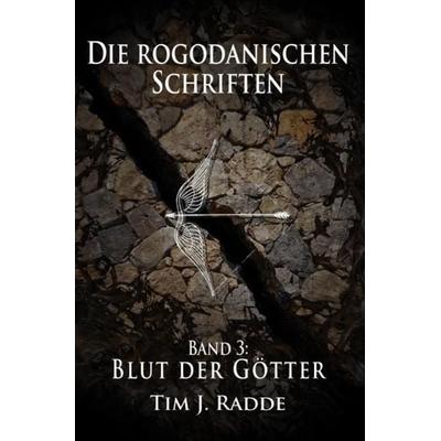 Die rogodanischen Schriften / Die rogodanischen Schriften Band 3, Taschenbuch von Tim J. Radde, Epubli, 978-3-7485-4969-7