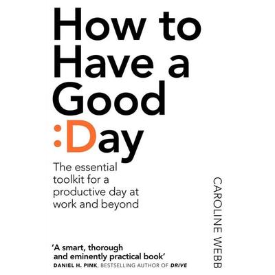 How to Have a Good Day, Taschenbuch von Caroline Webb, Pan Macmillan, 978-1-5098-1824-2