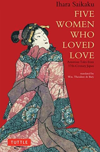 Saikaku Ihara - Five Women Who Loved Love: Amorous Tales from 17th-Century Japan (Tuttle Classics) - Preis vom 09.10.2026 07:28:09 h