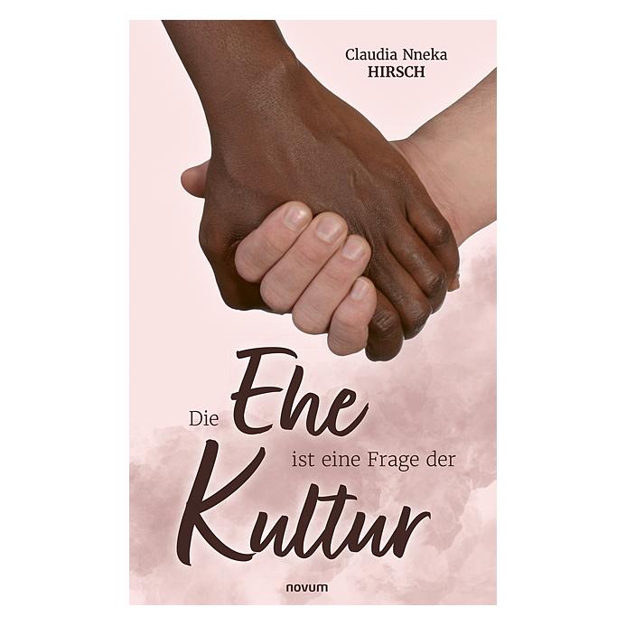 Novum Die Ehe ist eine Frage der Kultur (Deutsch, 2024, Claudia Nneka Hirsch) (57114959)