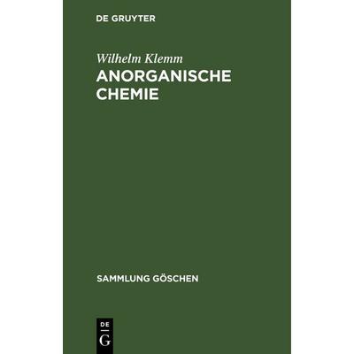 Anorganische Chemie, Gebundene Ausgabe von Wilhelm Klemm, De Gruyter, 978-3-11-100438-9