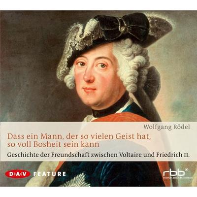 Dass ein Mann, der so vielen Geist hat, so voll Bosheit sein kann - Wolfgang Rödel, Audio, 4056198057001