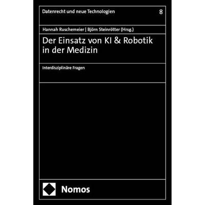 Der Einsatz von KI & Robotik in der Medizin, Taschenbuch von , Nomos, 978-3-7560-0476-8