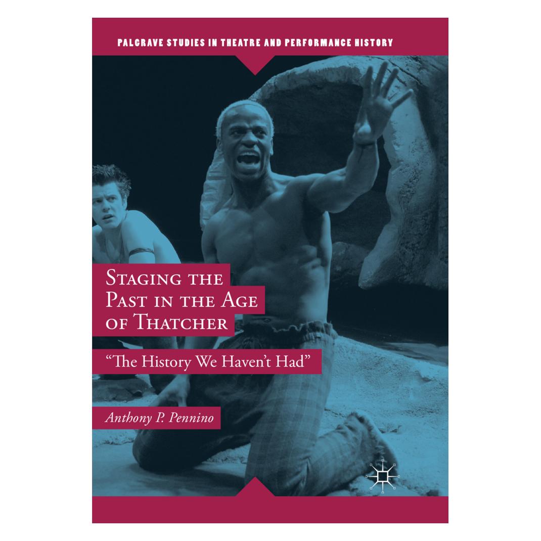 Springer Staging the Past in the Age of Thatcher (Englisch, Softcover, Anthony P. Pennino) (56113978)