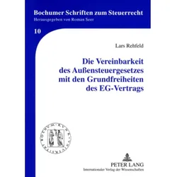 Die Vereinbarkeit des Aussensteuergesetzes mit den Grundfreiheiten des EG-Vertrags, Fachbücher von Lars Rehfeld