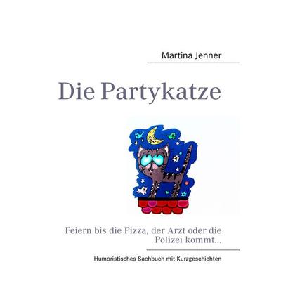 Die Partykatze, Taschenbuch von Martina Jenner, BoD – Books on Demand, 978-3-8423-7969-5