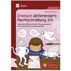 Dreifach differenziert Rechtschreibung 3/4, Schulbücher von Stefanie Pohlmann