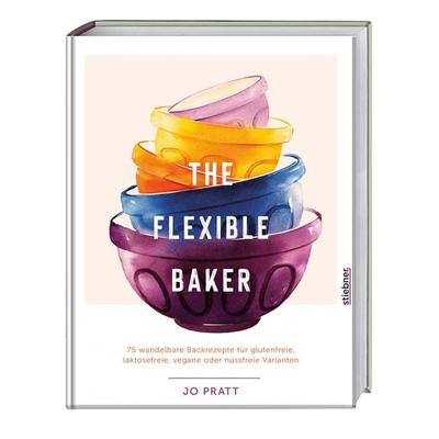 The Flexible Baker, Gebundene Ausgabe von Jo Pratt, Stiebner, 978-3-8307-1084-4