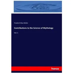 Contributions to the Science of Mythology, Sachbücher von Friedrich Max Müller