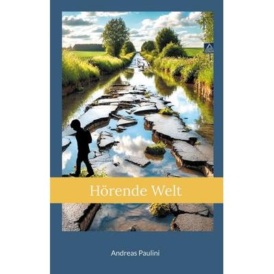 Hörende Welt, Taschenbuch von Andreas Paulini, BoD – Books on Demand, 978-3-8192-6173-2