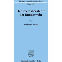 Der Rechtsberater in der Bundeswehr., Fachbücher von Jens Eugen Baganz