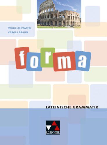 Wilhelm Pfaffel - Grammatiken I: forma Lateinische Grammatik: Gymnasium Sek. 1 - Preis vom 19.10.2026 19:33:35 h