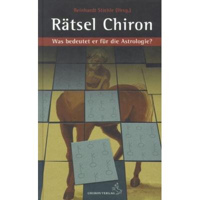 Rätsel Chiron, Gebundene Ausgabe von Reinhardt Stiehle, Chiron, 978-3-89997-188-0