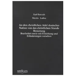 An den christlichen Adel deutscher Nation von des christlichen Stande Besserung, Sachbücher von Karl Benrath