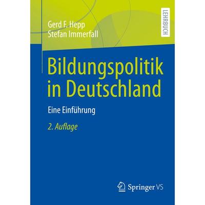 Bildungspolitik in Deutschland, Taschenbuch von Gerd F. Hepp,Stefan Immerfall, Springer Fachmedien Wiesbaden GmbH, 978-3-658-48170-4