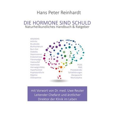 Die Hormone sind schuld, Gebundene Ausgabe von Hans Peter Reinhardt, BoD – Books on Demand, 978-3-7519-7779-1