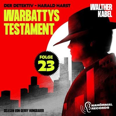 Warbattys Testament (Der Detektiv-Harald Harst, Folge 23) - Walther Kabel, Audio, 9783711925916