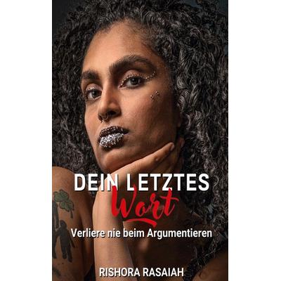 Dein letztes Wort, Taschenbuch von Rishora Rasaiah, BoD – Books on Demand, 978-3-7578-2061-9