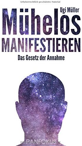 Ugi Müller - Mühelos manifestieren: Das Gesetz der Annahme - Preis vom 30.09.2026 09:01:18 h