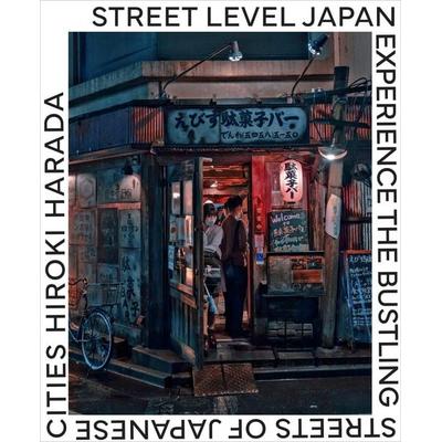 Street Level Japan, Taschenbuch von Hiroki Harada, Quarto, 978-0-7603-9867-8