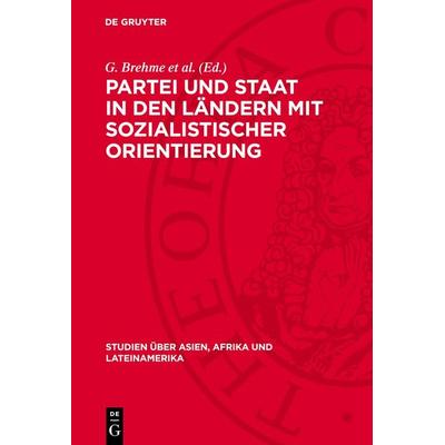Partei und Staat in den Ländern mit sozialistischer Orientierung, Gebundene Ausgabe von , De Gruyter, 978-3-11-271230-6