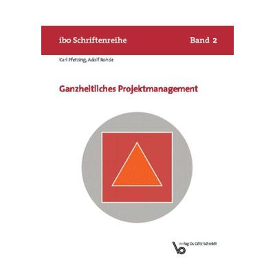 Ganzheitliches Projektmanagement, Taschenbuch von Karl Pfetzing,Adolf Rohde, Schmidt, Götz, 978-3-921313-76-3