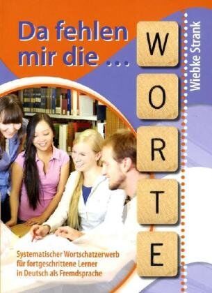 Wiebke Strank - Da fehlen mir die Worte: Systematischer Wortschatzerwerb für fortgeschrittene Lerner in Deutsch als Fremdsprache - Preis vom 09.10.2026 07:28:09 h