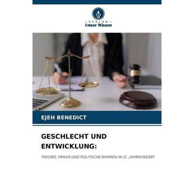Geschlecht und Entwicklung:, Taschenbuch von Ejeh Benedict, Verlag Unser Wissen, 978-620-9-31510-7