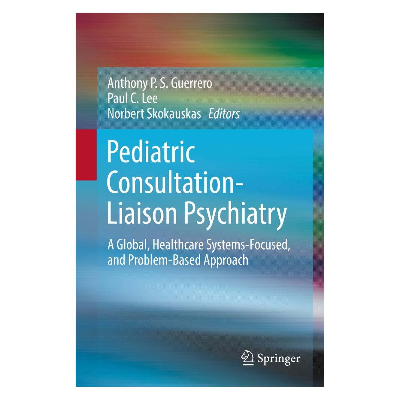 Springer Pediatric Consultation-Liaison Psychiatry (Englisch, Hardcover, Anthony P. S. Guerrero, Norbert Skokauskas, Paul C. Lee) (9783319894874)