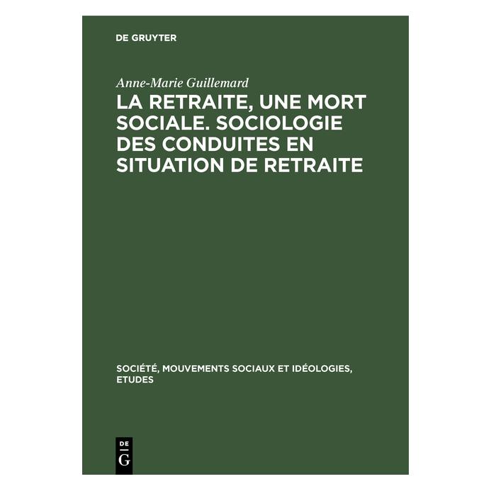 De Gruyter Guillemard:La retraite, une mort social (Französisch, Hardcover, Anne-Marie Guillemard) (67776040)