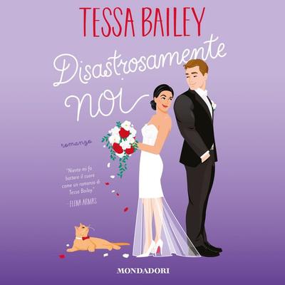 Disastrosamente noi - Tessa Bailey, Audio, 9788852164903