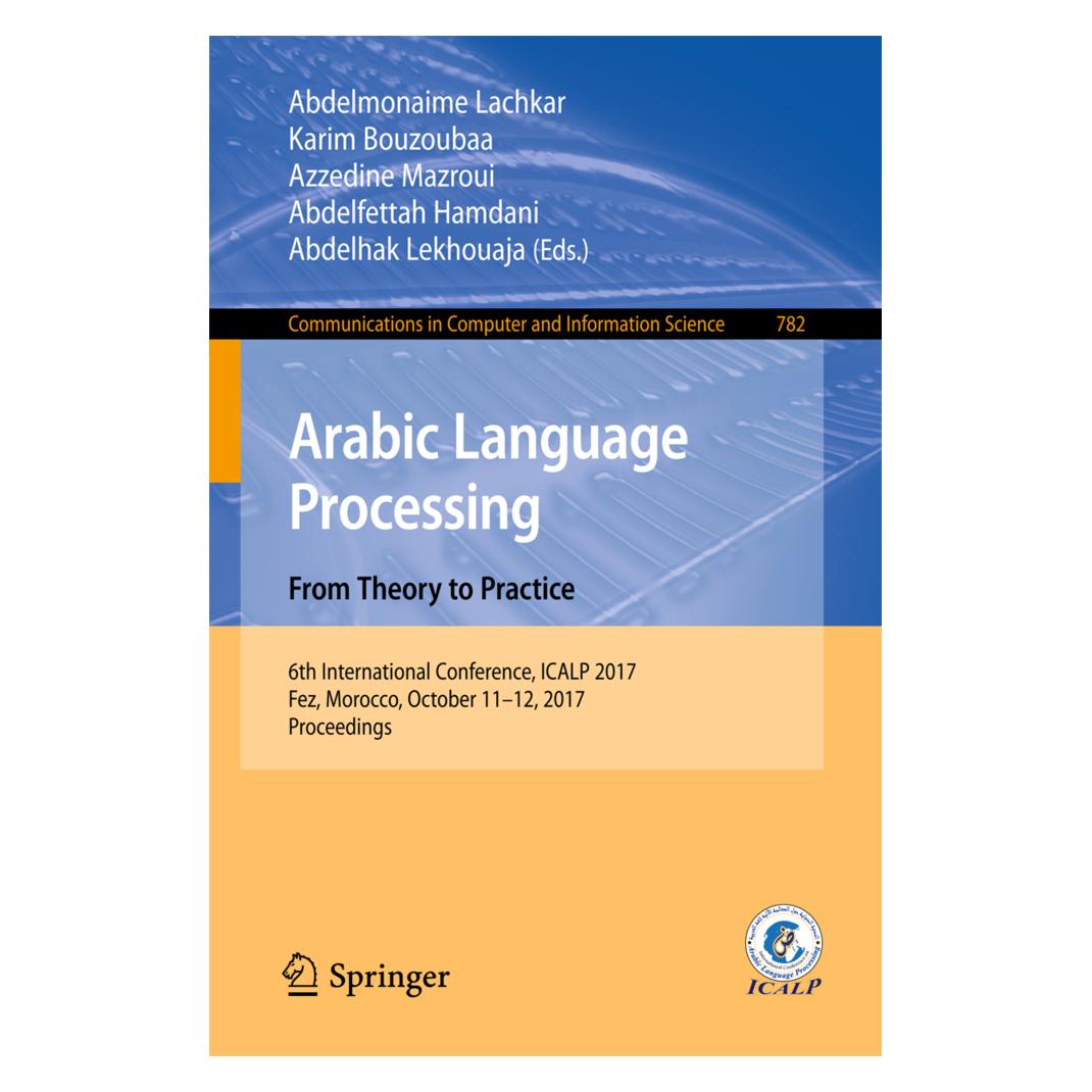 Springer Arabic Language Processing: From Theory to Practice (Englisch, Softcover, Abdelfettah Hamdani, Abdelhak Lekhouaja, Abdelmonaime Lachkar, Azzedine Mazroui, Karim Bouzoubaa) (35127774)