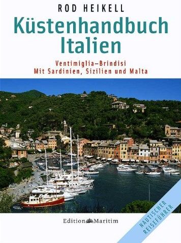 Rod Heikell - Küstenhandbuch Italien: Ventimiglia - Brindisi, mit Sardinien, Sizilien und Malta - Preis vom 15.10.2026 23:06:25 h