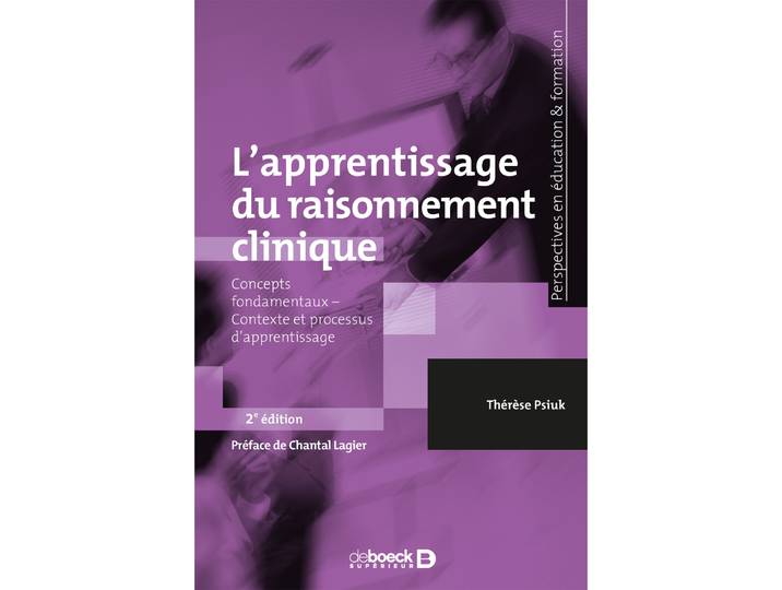 L'apprentissage du raisonnement clinique - Concepts fondamentaux - Contexte et processus d'apprentissage (Broché)