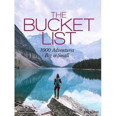 The Bucket List, Gebundene Ausgabe von Kath Stathers, Rizzoli US, 978-0-7893-3269-1