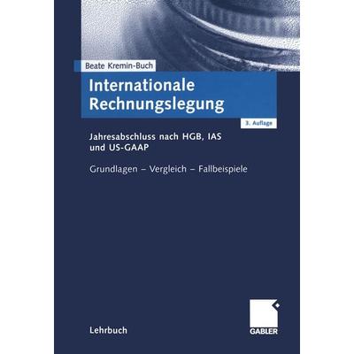 Internationale Rechnungslegung, Taschenbuch von Beate Kremin-Buch, Betriebswirtschaftlicher Verlag Gabler, 978-3-409-31496-1