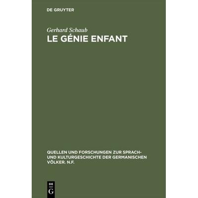 Le génie enfant, Gebundene Ausgabe von Gerhard Schaub, De Gruyter Mouton, 978-3-11-003814-9