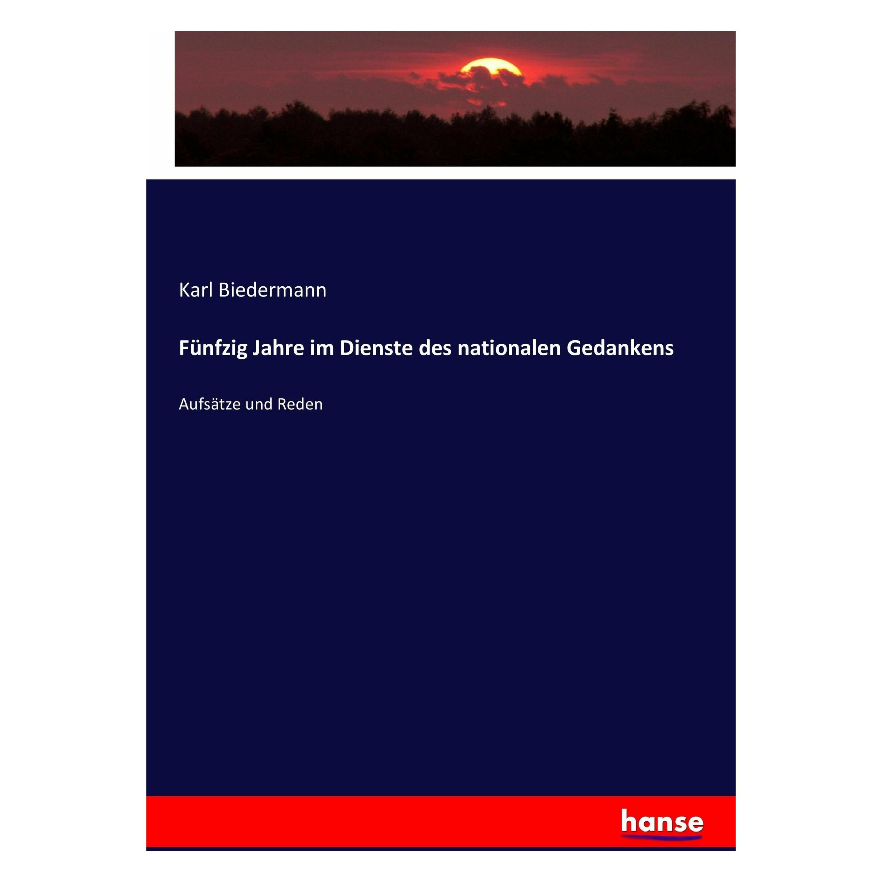 Hansebooks Fünfzig Jahre im Dienste des nationalen Gedankens (Deutsch, Softcover, Karl Biedermann) (55916527)