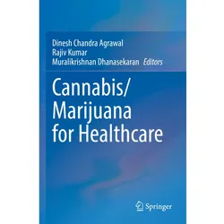 Cannabis/Marijuana for Healthcare, Fachbücher von Rajiv Kumar, Dinesh Chandra Agrawal, Muralikrishnan Dhanasekaran